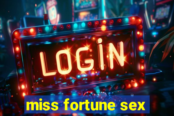 miss fortune sex